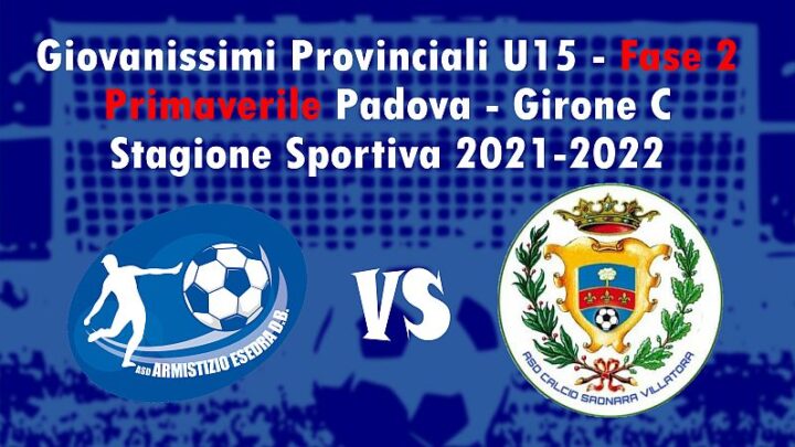 4^ giornata Giovanissimi Provinciali U15 Fase 2 Primaverile Padova Girone C SS 2021-2022